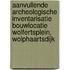 Aanvullende archeologische inventarisatie bouwlocatie Wolfertsplein, Wolphaartsdijk