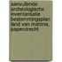 Aanvullende archeologische inventarisatie bestemmingsplan land van Matena, Papendrecht