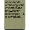 Aanvullende Archeologische Inventarisatie Bouwlocatie Molenstraat 14, Nieuwerkerk door J. Ras