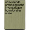 Aanvullende archeologische inventarisatie bouwlocaties Nisse by J. Ras