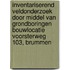 Inventariserend Veldonderzoek door middel van grondboringen Bouwlocatie Voorsterweg 103, Brummen
