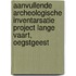 Aanvullende archeologische inventarsatie project Lange Vaart, Oegstgeest