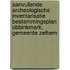 Aanvullende archeologische inventarisatie bestemmingsplan Obbinkmark, gemeente Zelhem