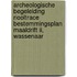 Archeologische begeleiding riooltrace bestemmingsplan Maaldrift II, Wassenaar