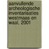 Aanvullende archeologische inventarisaties WestMaas en Waal, 2001