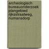 Archeologisch Bureauonderzoek Plangebied Rijksstraatweg, Numansdorp door J. Ras