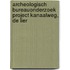 Archeologisch Bureauonderzoek Project Kanaalweg, De Lier