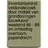 Inventariserend Veldonderzoek door middel van grondboringen Bouwkavel Westeind 86 - 88 en Omleiding Overtoom, Papendrecht