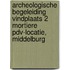 Archeologische Begeleiding Vindplaats 2 Mortiere PDV-locatie, Middelburg