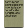 Aanvullende Archeologische Inventarisatie Bouwlocatie Tuindorp-Oost, Vlissingen door J. Ras