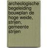 Archeologische Begeleiding Bouwplan De Hoge Weide, Strijen, Gemeente Strijen door L.R. Van Wilgen