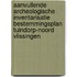 Aanvullende archeologische inventarisatie bestemmingsplan Tuindorp-Noord Vlissingen