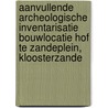 Aanvullende archeologische inventarisatie bouwlocatie Hof te Zandeplein, Kloosterzande door J. Ras