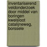 Inventariserend veldonderzoek door middel van boringen Kwelsloot Catalijneweg, Borssele door J. Ras