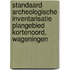 Standaard Archeologische inventarisatie Plangebied Kortenoord, Wageningen