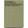 Archeologisch Bureauonderzoek bestemmingsplanherziening Noordhoek, Papendrecht door J. Ras