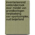 Inventariserend Veldonderzoek door middel van grondboringen Verplaatsing OSV-sportcomplex, Oud Beijerland
