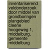 Inventariserend Veldonderzoek door middel van grondboringen Plangebied Cleene Hoogeweg 1, Middelburg, Gemeente Middelburg by J. Ras