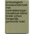 Archeologisch Bureauonderzoek met controleboringen Nieuwbouw Kleine brede school, Hengstdijk, Gemeente Hulst