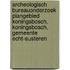 Archeologisch Bureauonderzoek Plangebied Koningsbosch, Koningsbosch, Gemeente Echt-Susteren