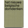 Het nieuwe Belgische domdenken by J. Anthierens