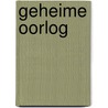 Geheime oorlog by E. Che Guevara