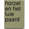 Horzel en het luie paard by L. Goorden