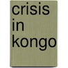 Crisis in Kongo door L. de Witte