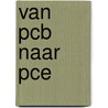 Van pcb naar pce door Onbekend