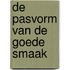 De pasvorm van de goede smaak