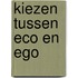 Kiezen tussen eco en ego