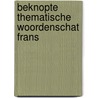 Beknopte thematische woordenschat Frans door W. Fischer