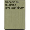 Francais du tourisme tekst/werkboek door Kuipers