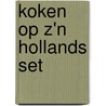 Koken op z'n Hollands set door Clara ten Houte de Lange