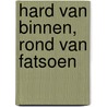 Hard van binnen, rond van fatsoen by A. Vernooij