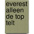 Everest alleen de top telt