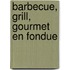 Barbecue, grill, gourmet en fondue