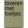 Toveren met toetjes by Eyndhoven