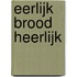 Eerlijk brood heerlijk
