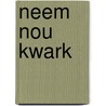 Neem nou kwark door Hélène Matze