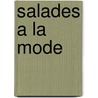 Salades a la mode door Monica Fromm