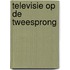 Televisie op de tweesprong