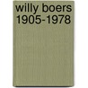 Willy Boers 1905-1978 by E.M.H. van Doorn