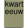 Kwart eeuw by Klosse