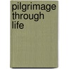 Pilgrimage through life by Kaldenbach