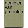 Genieten van groenten by Unknown