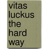 Vitas luckus the hard way door Luckus