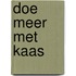 Doe meer met kaas