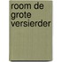 Room de grote versierder