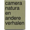 Camera natura en andere verhalen by A. Oosterwijk